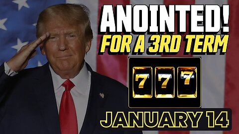 Trump's 3rd Anointing on January 14, 2024!