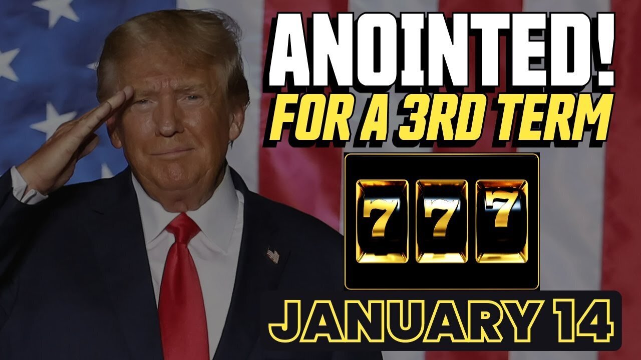 Trump's 3rd Anointing on January 14, 2024!