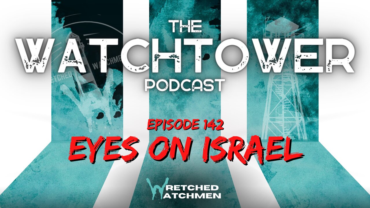 The Watchtower 10/10/23: Eyes On Israel