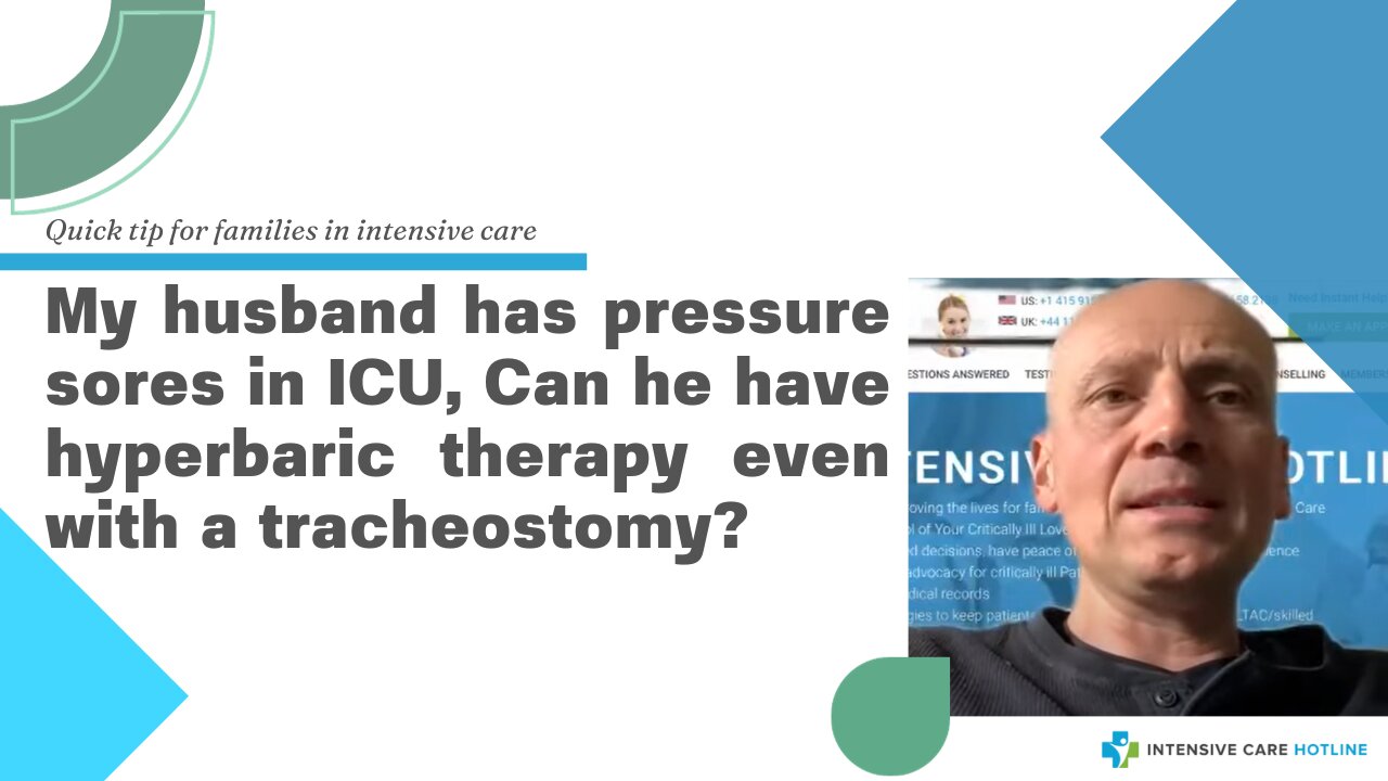 My Husband has Pressure Sores in ICU, Can He have Hyperbaric Therapy even with a Tracheostomy?