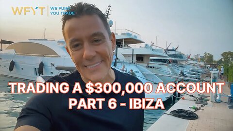 WFYT Funded Account Giveaway in Ibiza | Part 6 (Final)