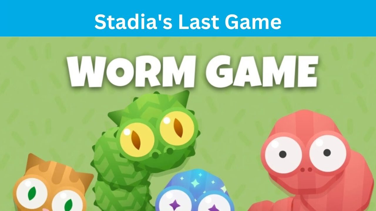 Stadia's Last Game (Worm Game)