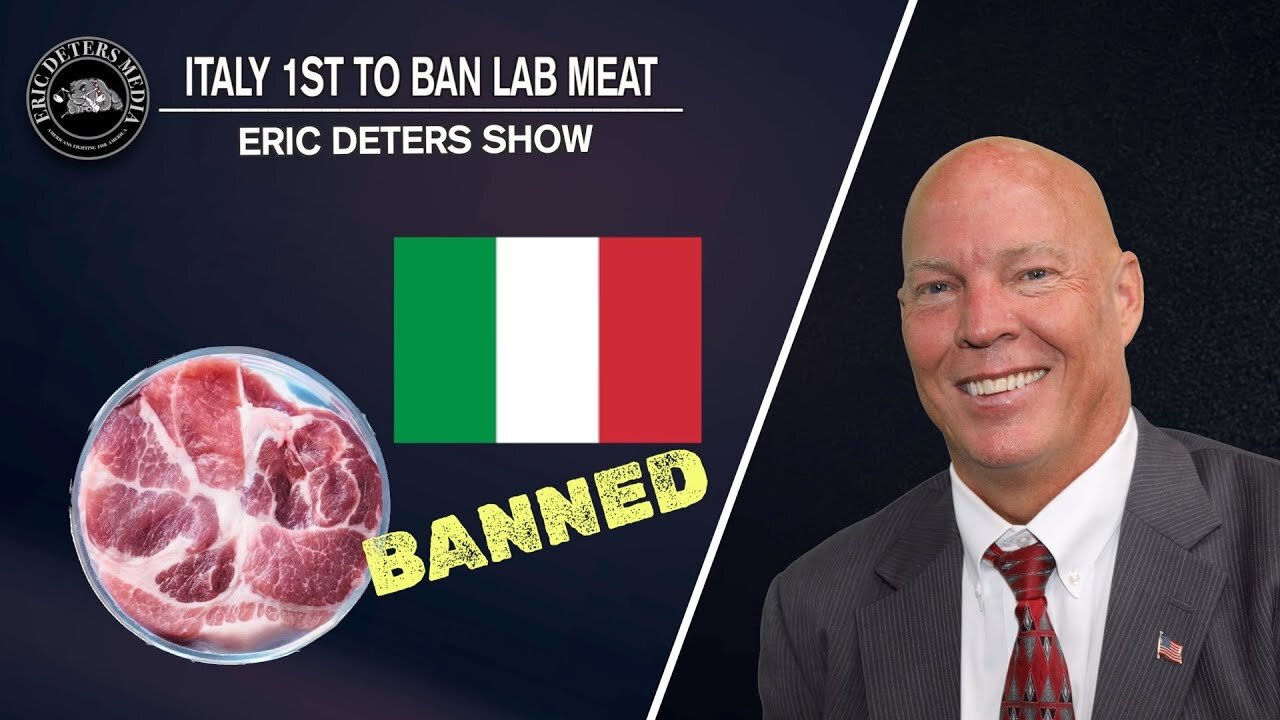 Italy 1st To Ban Lab Meat | Eric Deters Show