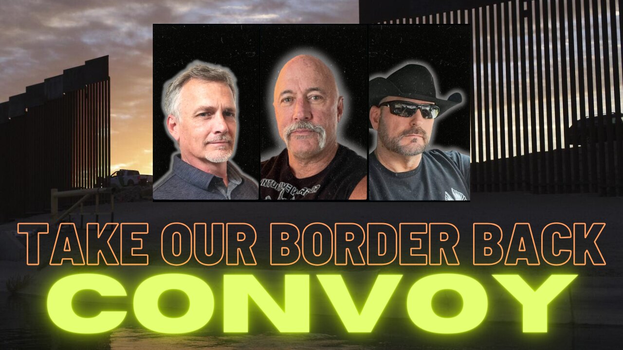 TAKE OUR BORDER BACK CONVOY