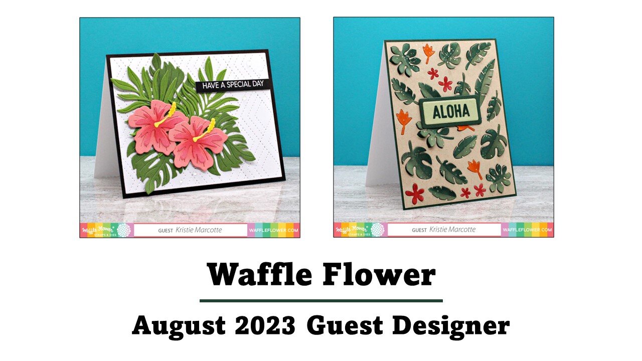 Waffle Flower | August 2023 Guest Designer