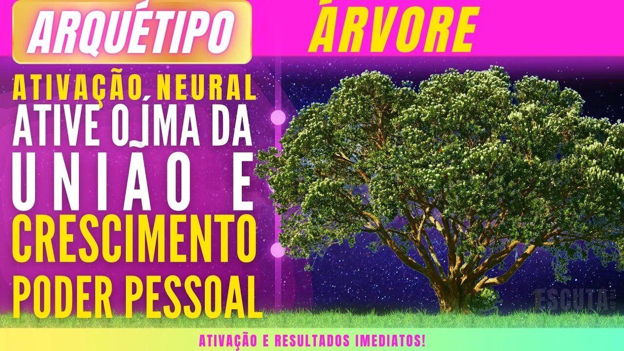 Arquétipo da Arvore Crescimento em todas as áreas da vida - Ativação instantânea.