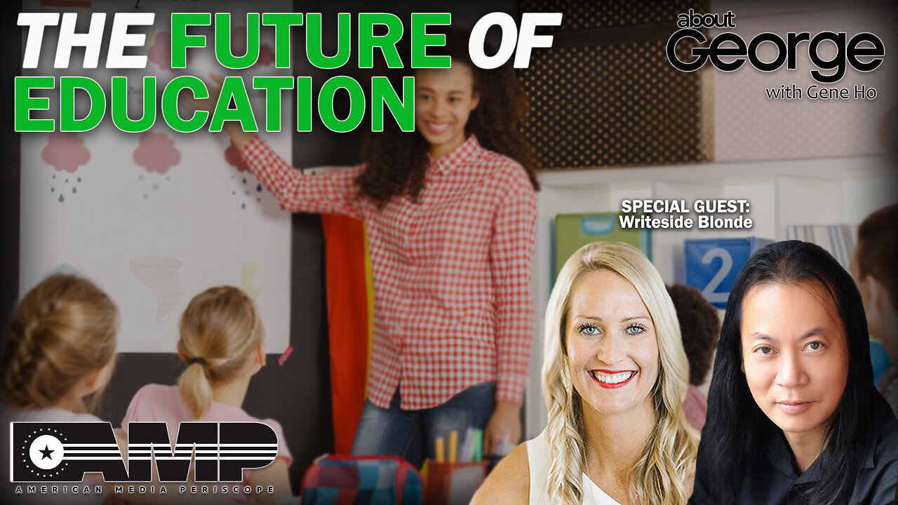 The Future of Education | About GEORGE With Gene Ho Ep. 64