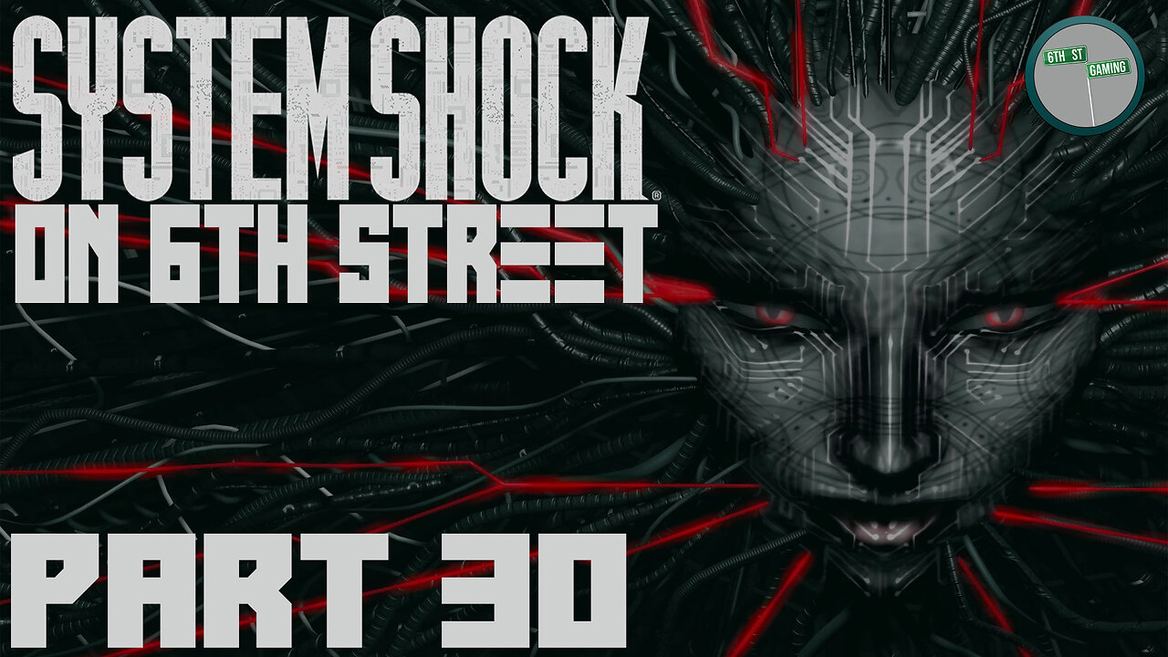System Shock Remake on 6th Street Part 30