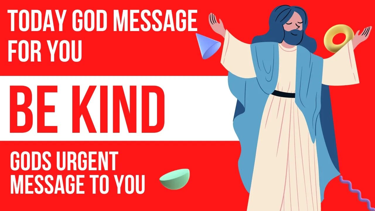 Today God Message For You "Be kind" | Gods Urgent Message To You | Today God Say's