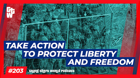 Take Action to Protect Freedom and Liberty | #GrandTheftWorld 203 (Clip)