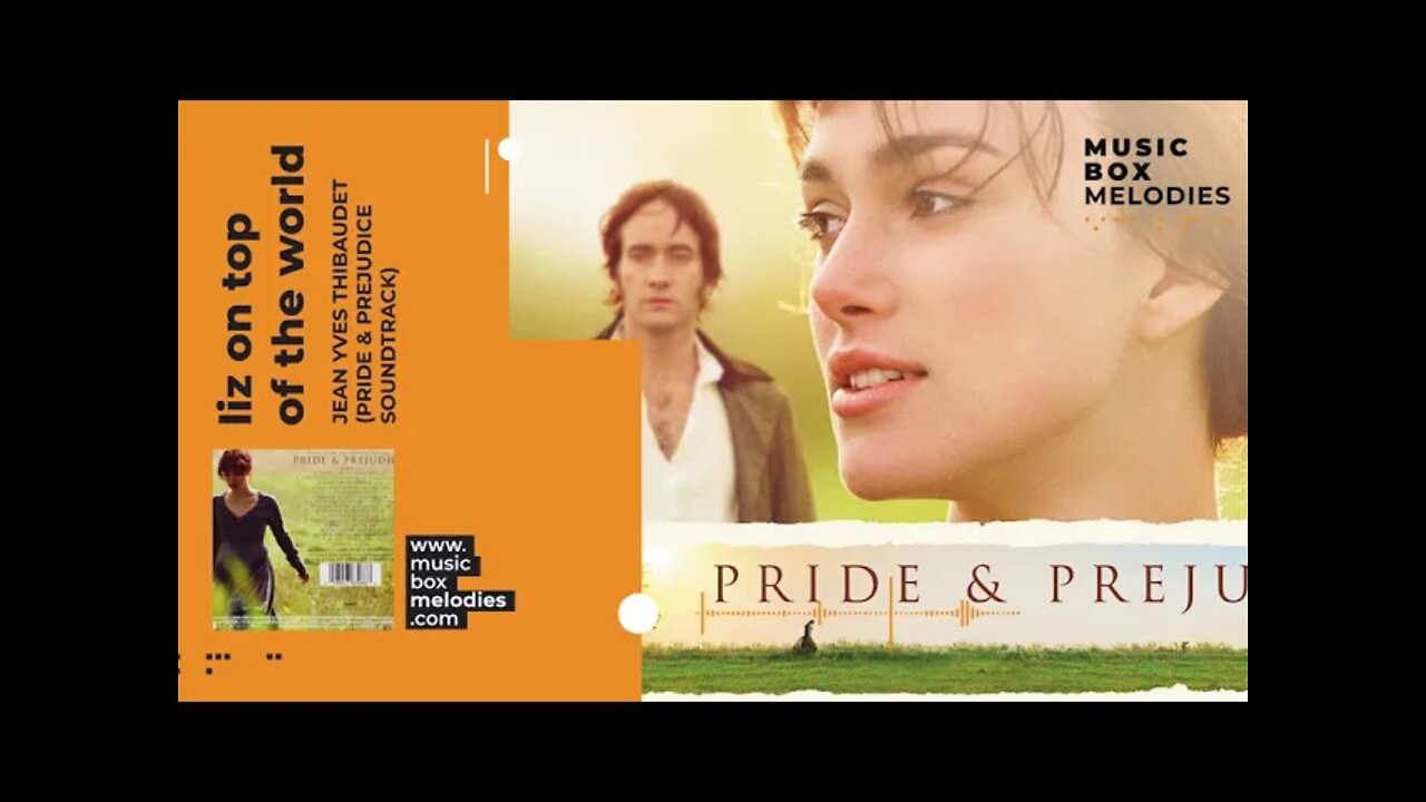 [Music box melodies] - Liz on top of the world by Jean Yves Thibaudet (Pride & Prejudice Soundtrack)