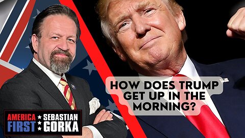 How does Trump get up in the morning? Jon Kahn with Sebastian Gorka on AMERICA First