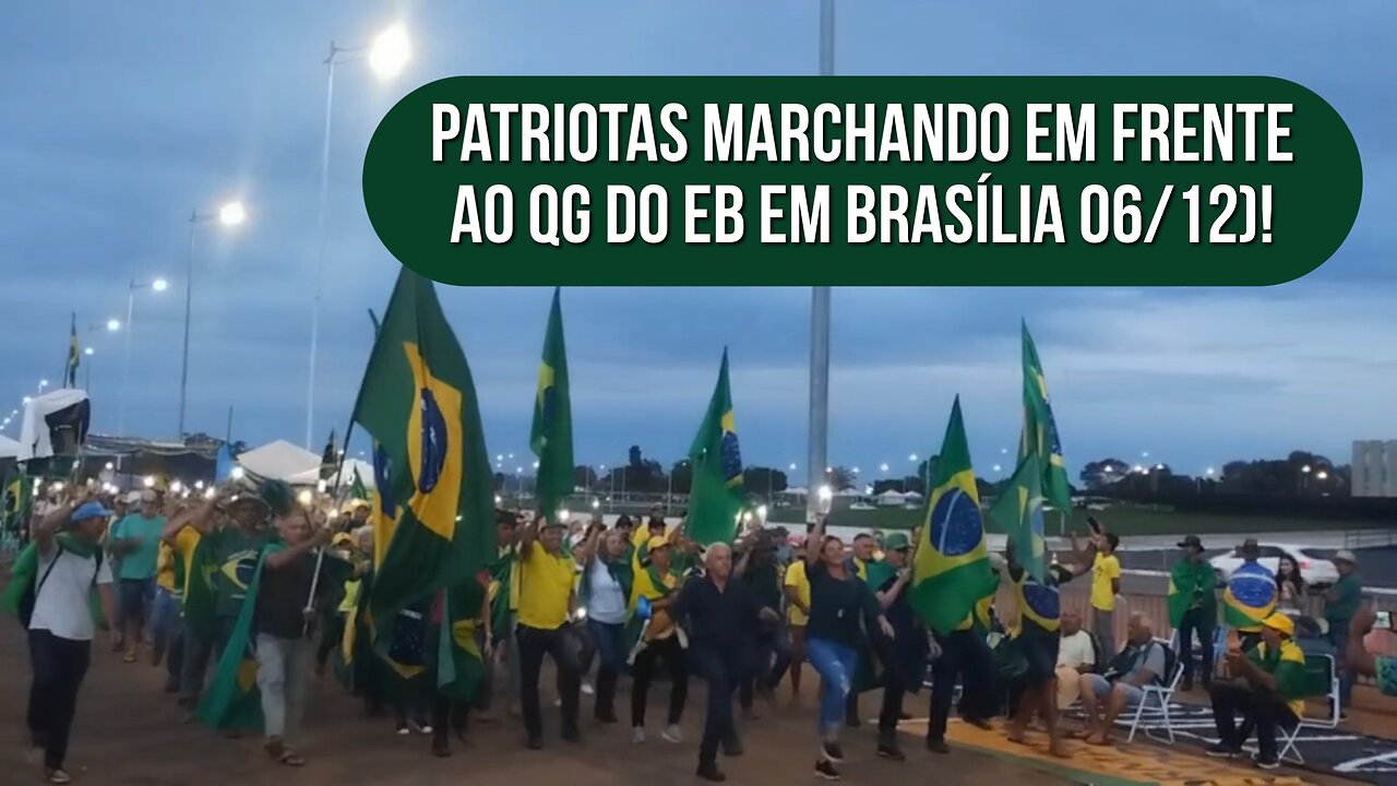 Patriotas marchando em frente ao QG do Exército em Brasília (06/12)!