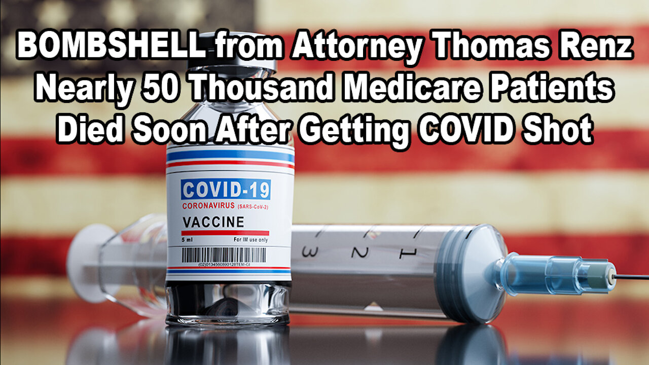 BOMBSHELL from Attorney Thomas Renz: Nearly 50 Thousand Medicare Patients Died Soon After