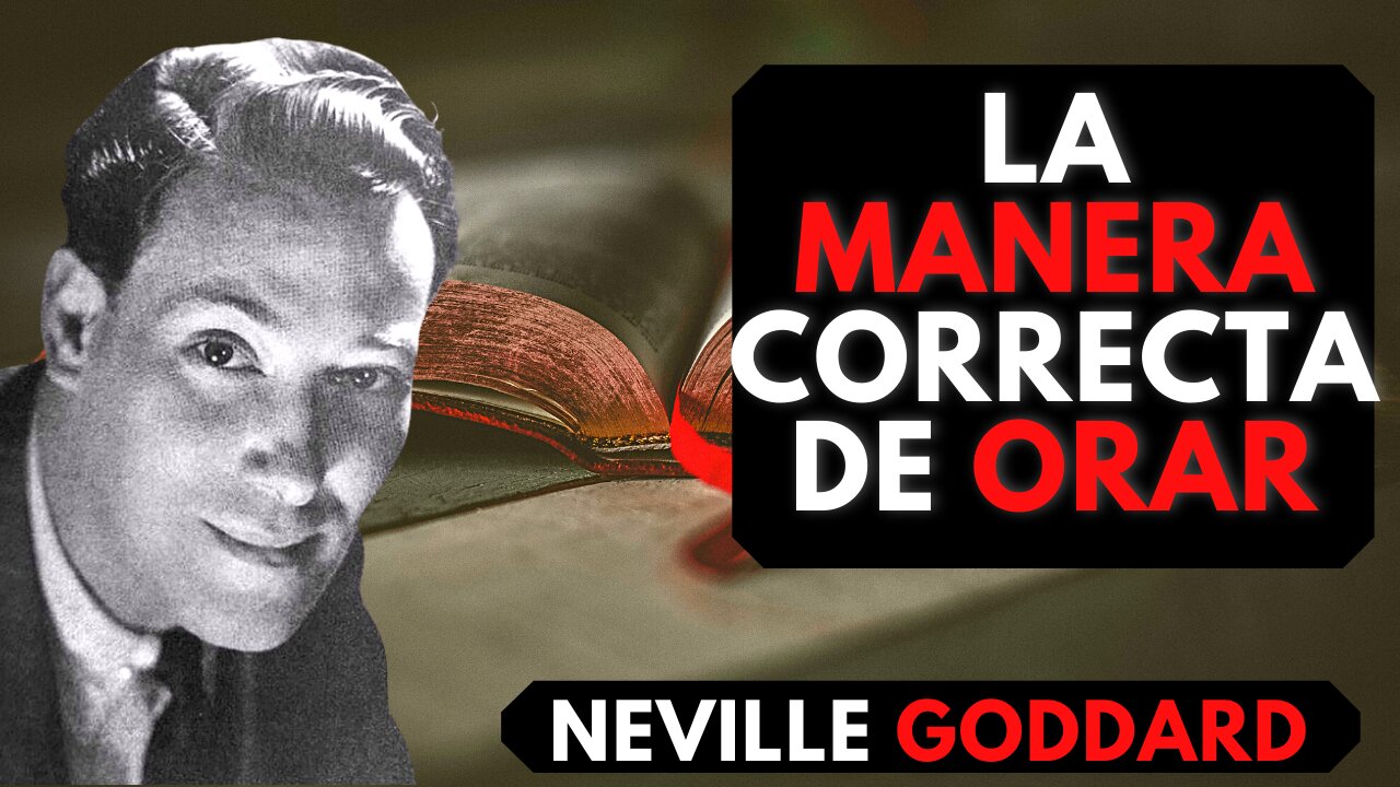 Cuando Ores Cree Que YA LO HAS OBTENIDO y Lo Tendrás...Neville Goddard en ESPAÑOL