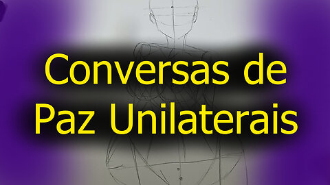 Conversas de Paz Unilaterais