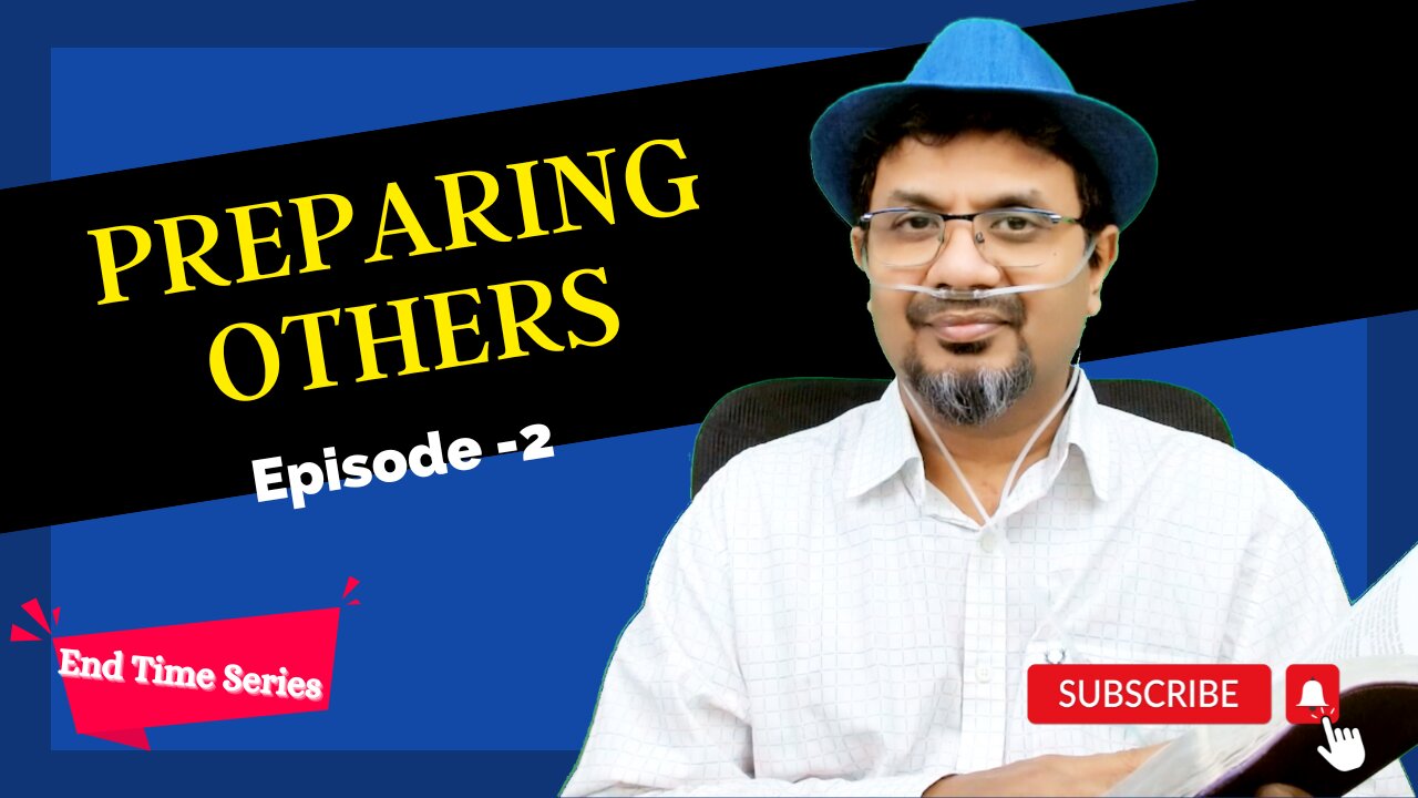 Be Prepared || Preparing others || Episode -2 || End Time Series ||