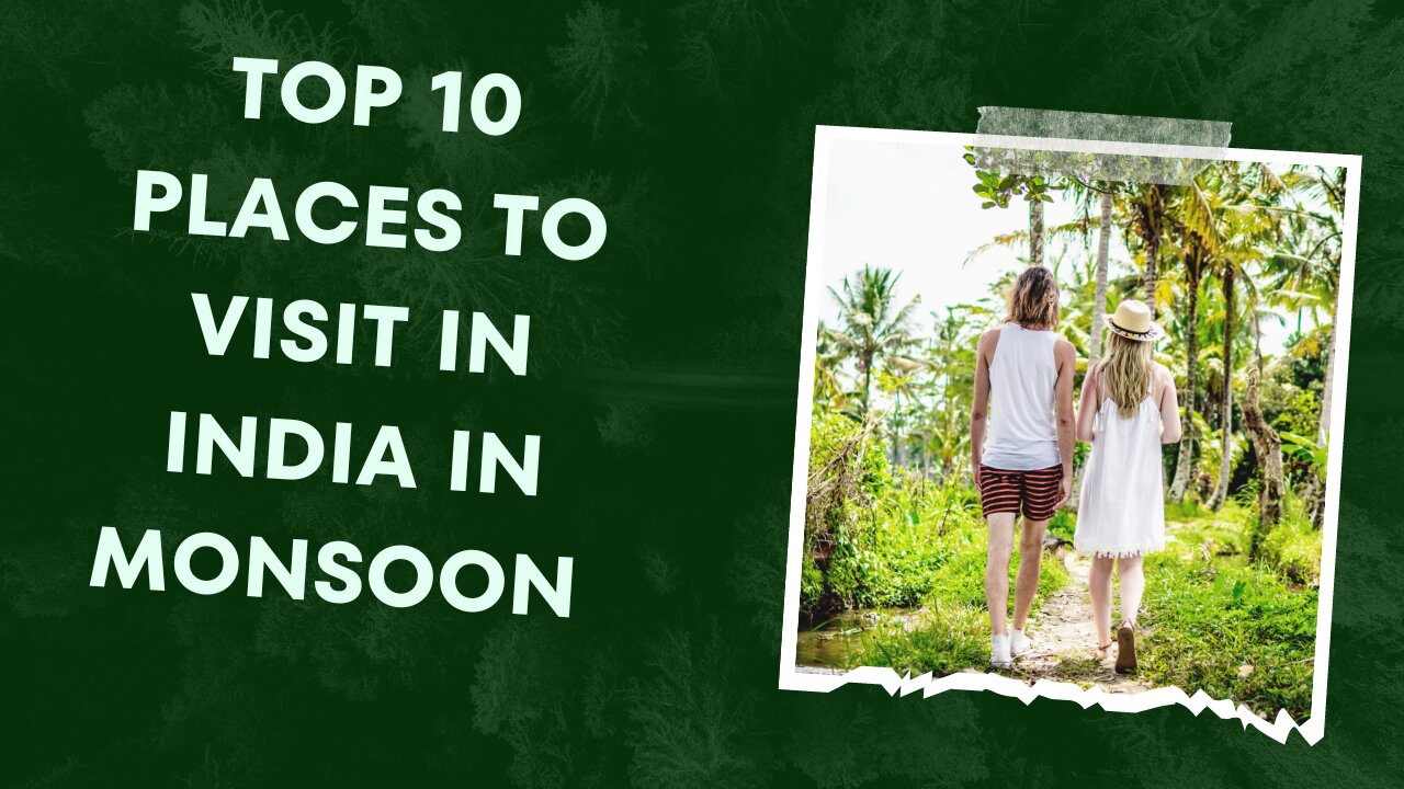 Top 10 places to visit in india in monsoon