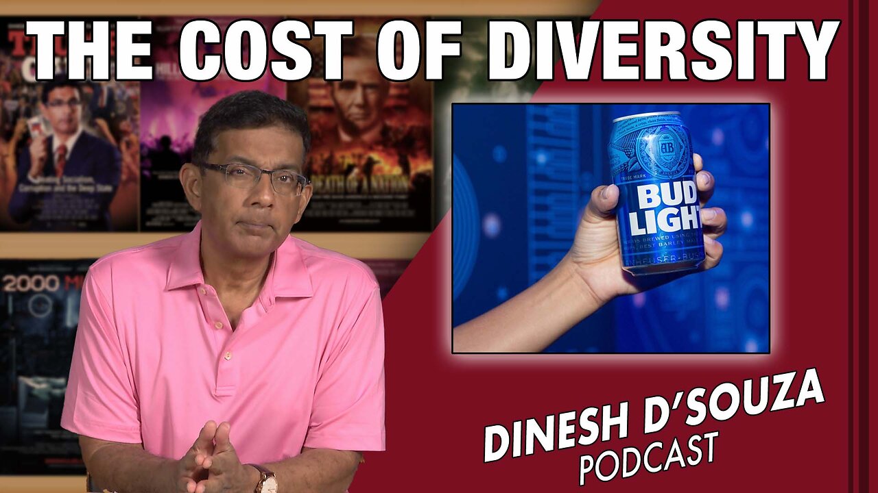 THE COST OF DIVERSITY Dinesh D’Souza Podcast Ep645