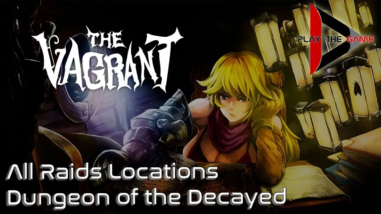 The Vagrant: All Raids Battles + Dungeon of the Decayed Locations [Conquistas / Troféus]