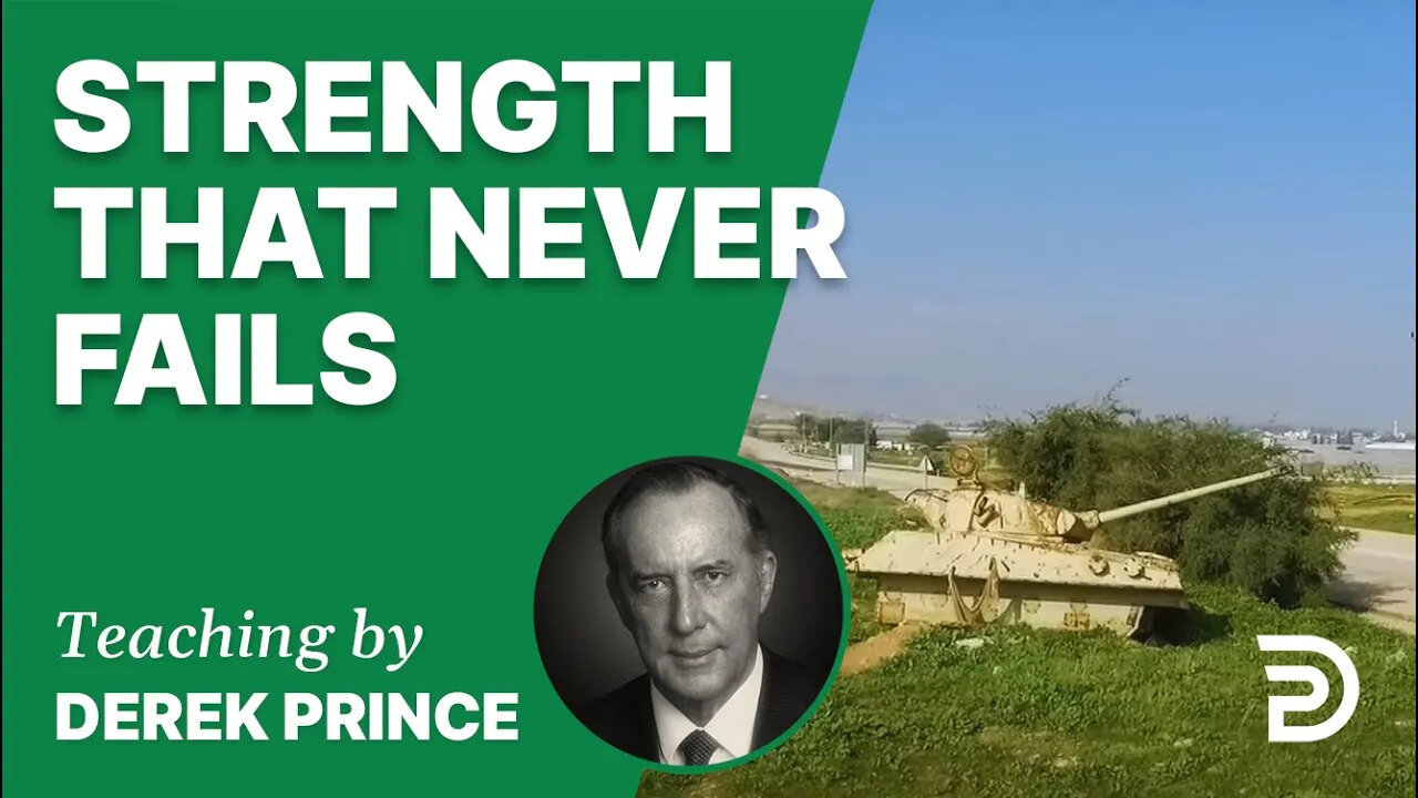 Strength That Never Fails 09/4 - A Word from the Word - Derek Prince