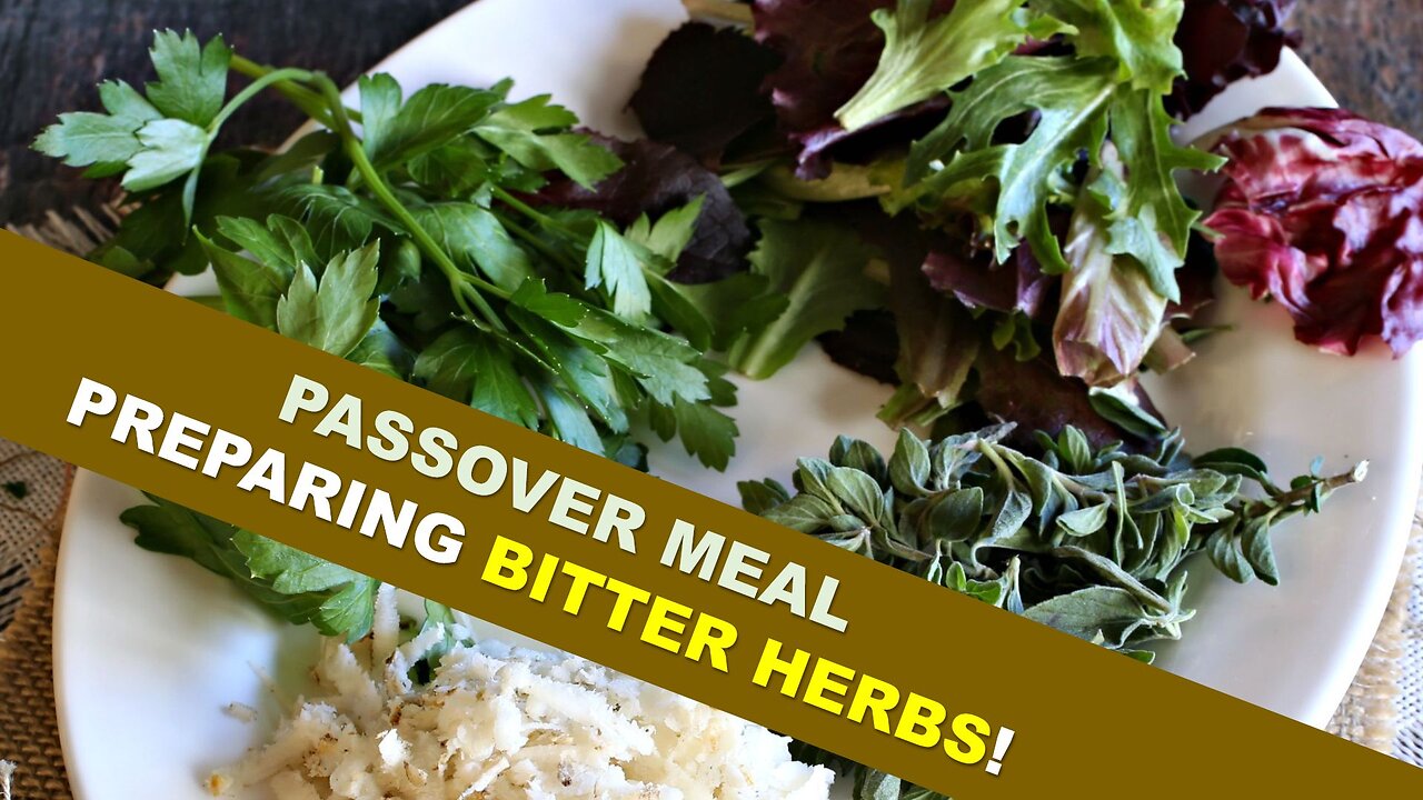 Preparing Bitter Herbs | Passover Supper | 1st Meal of the Feast of Unleavened Bread | Torah Menorah