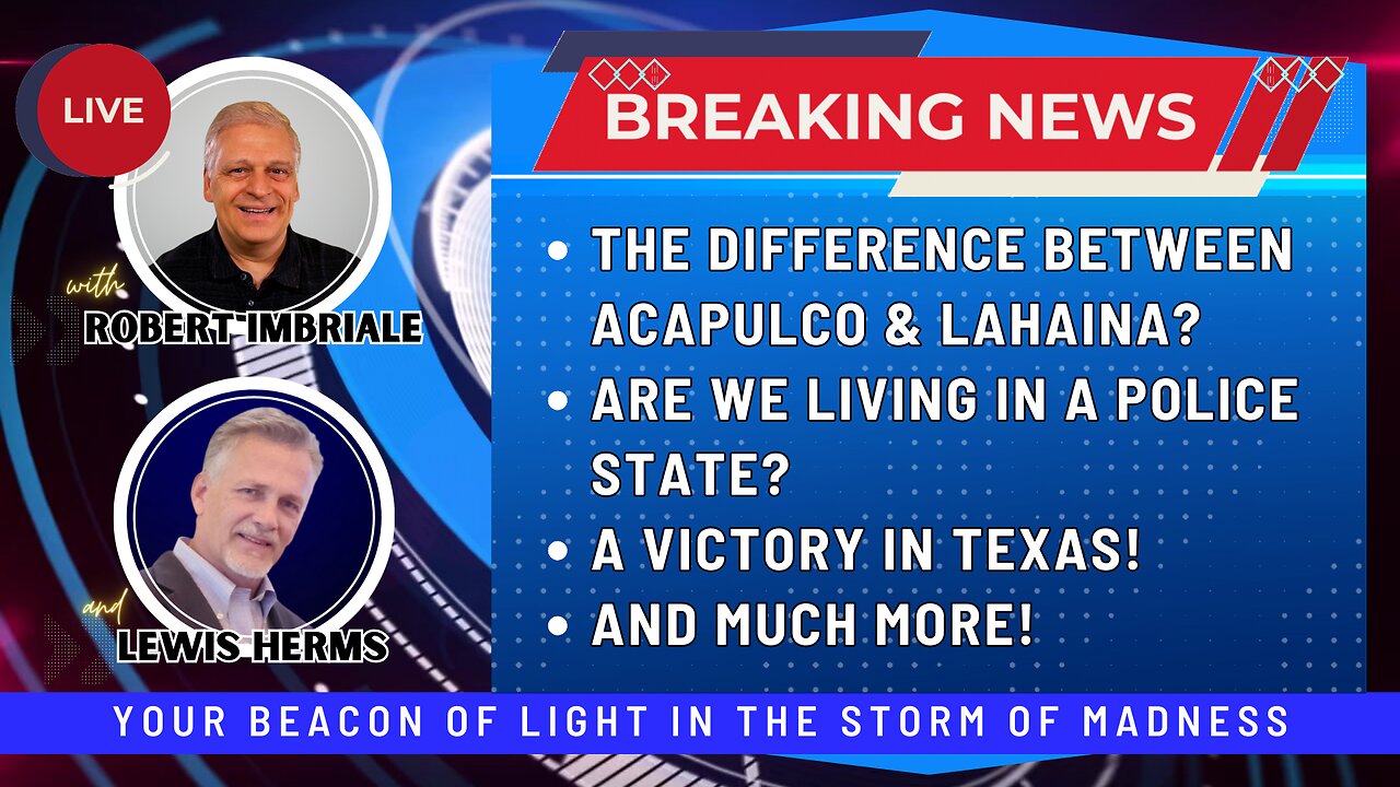 THE DIFFERENCE BETWEEN ACAPULCO & LAHAINA | ARE WE LIVING IN A POLICE STATE? | A VICTORY FOR TEXAS | ETHAN LUCAS & BRUCE POPPY