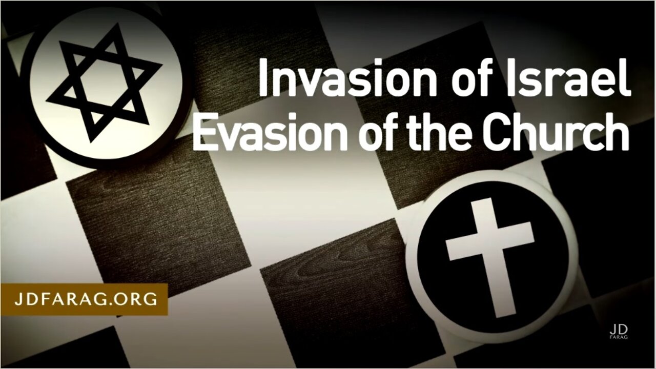 Upcoming Invasion of Israel & Blind Churches Leading the Blind - JD Farag [mirrored]