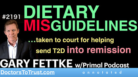 GARY FETTKE f1 | DIETARY MISGUIDELINES…taken to court for helping send T2D into remission