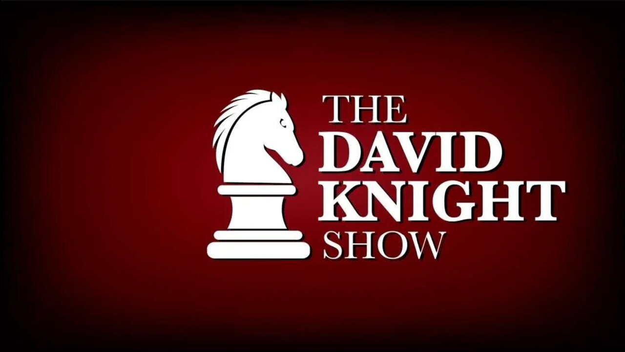 The David Knight Show 25Jan22 - Unabridged