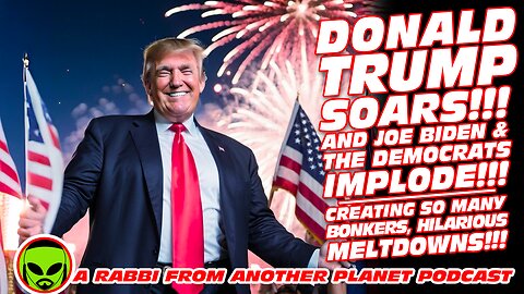 Donald Trump Soars and Joe Biden and the Democrats IMPLODE!!! Creating SO MANY Bonkers Meltdowns!!! 