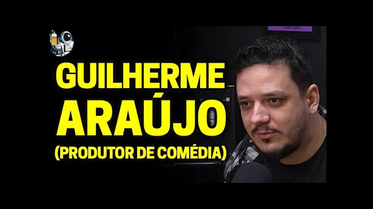 GUILHERME ARAÚJO (PRODUÇÃO DE COMÉDIA) | Planeta Podcast Ep.98