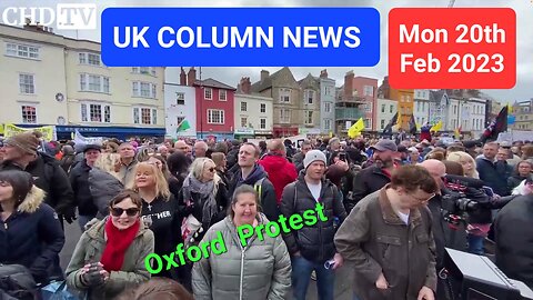 UK COLUMN NEWS - Monday 21st February 2023.