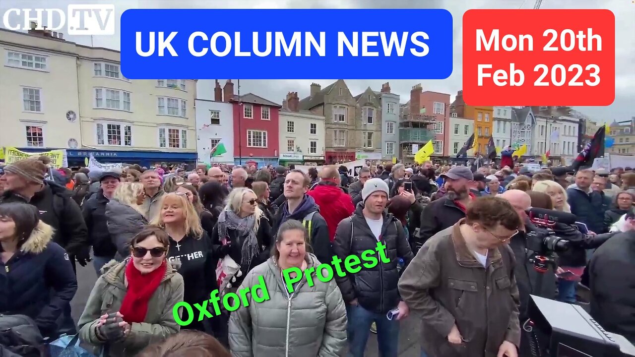 UK COLUMN NEWS - Monday 21st February 2023.