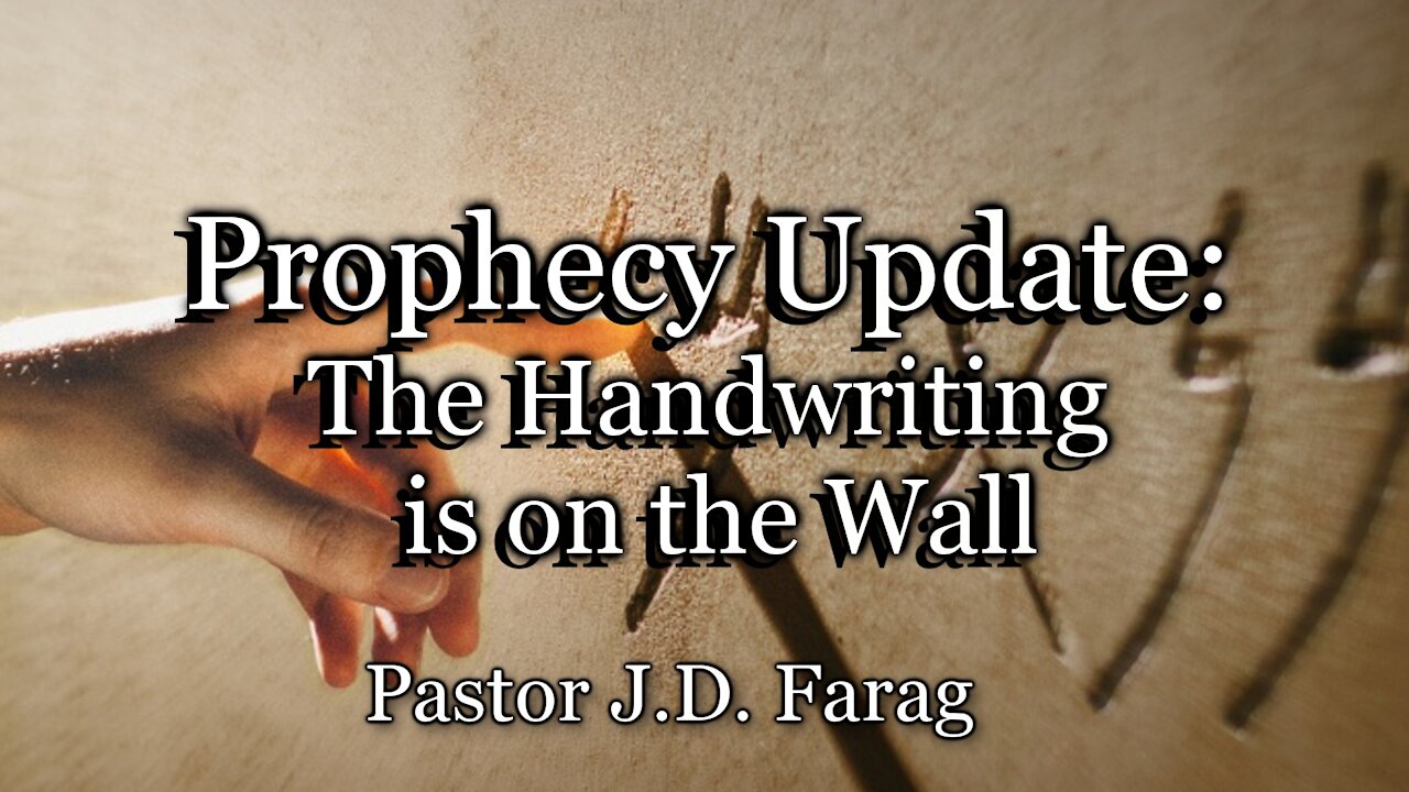 Prophecy Update: The Handwriting is on the Wall