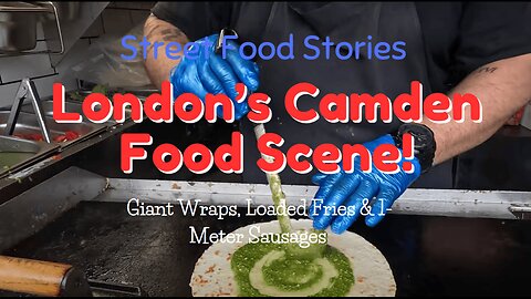 Giant Wraps, Loaded Fries & 1-Meter Sausages | London’s Camden Food Scene!