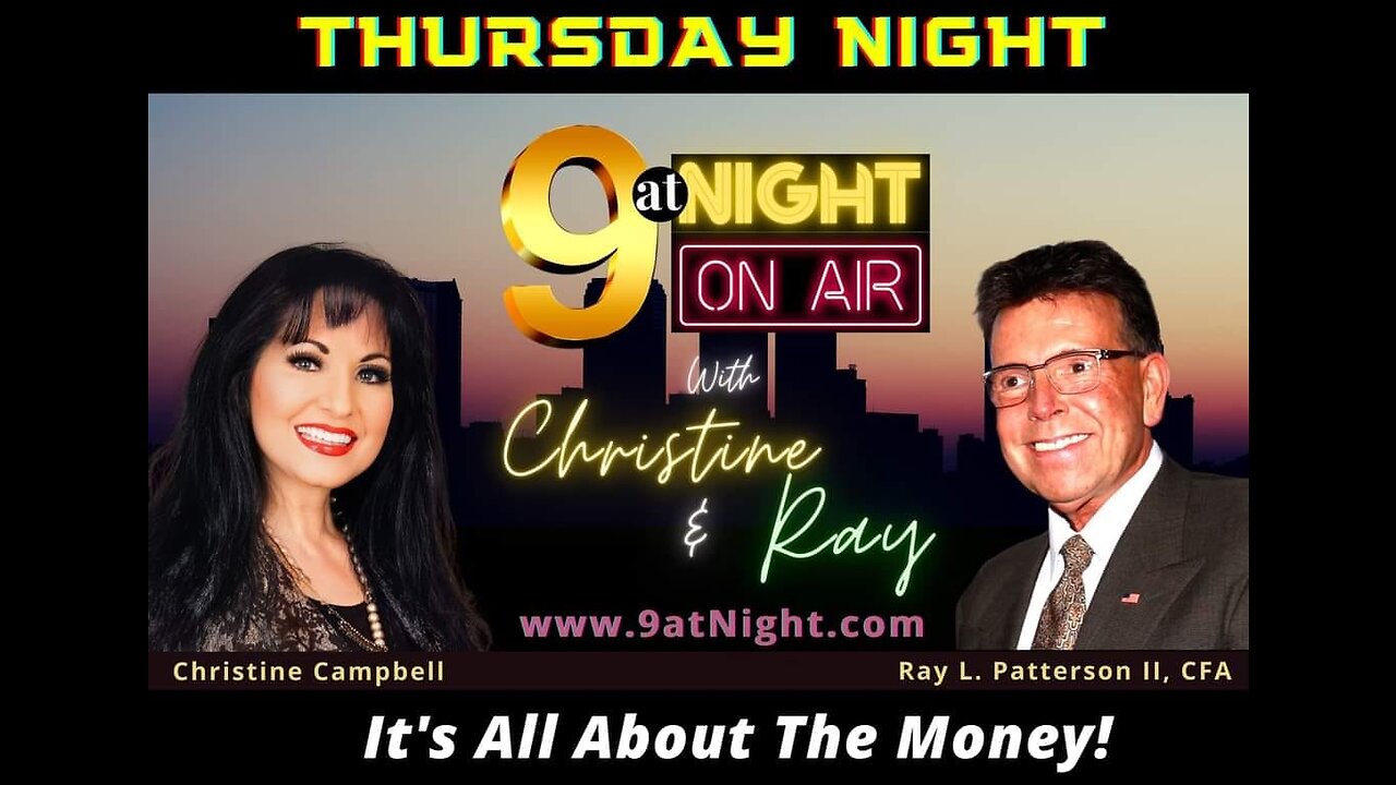 2-23-23 9atNight With Christine & Ray L. Patterson II - IT'S ALL ABOUT THE MONEY