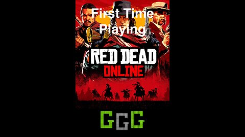 [GGG] Plays Red Dead Redemption 2