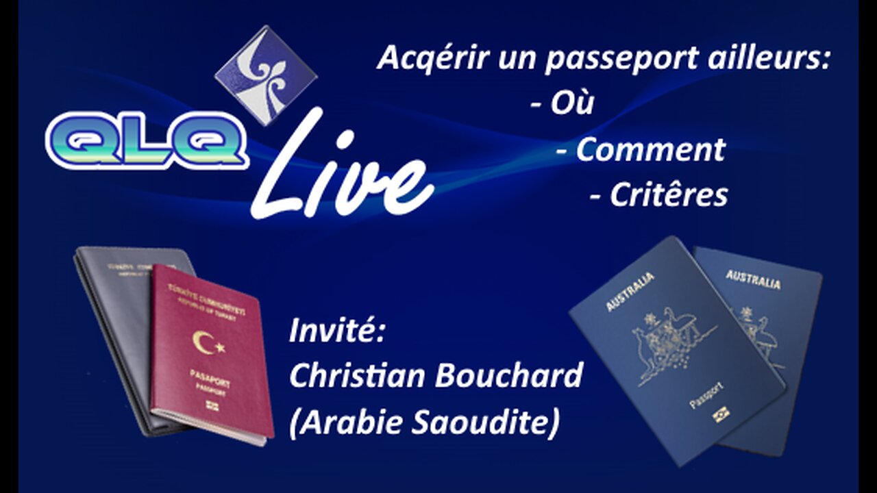 QLQ live S02 E04 - Acquérir un passeport ou une résidence ailleurs