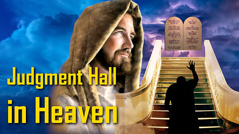 The Judgment Hall in Heaven 🎺 Please listen to Rick Joyner's Experience