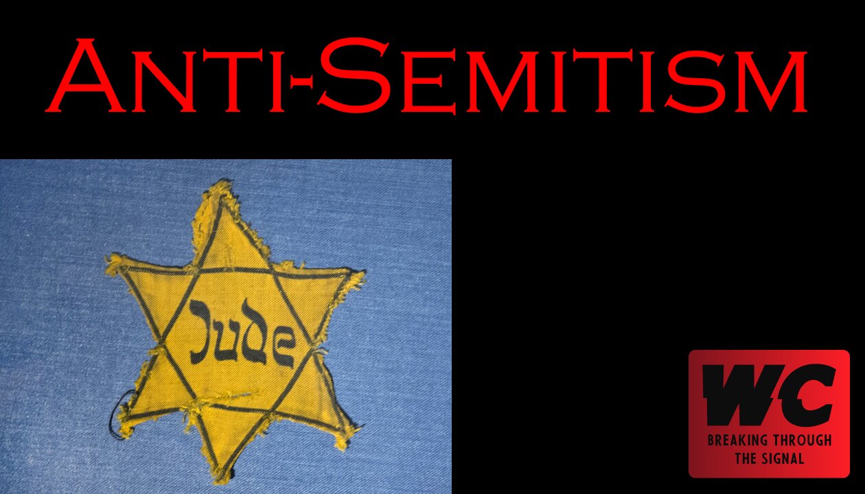 Zionism Pt. 3 - Anti-Semitism