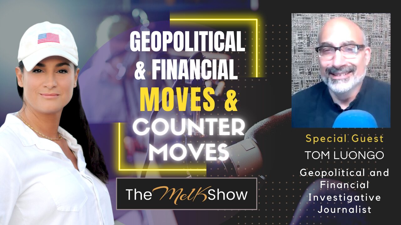 Mel K & Investigative Journalist Tom Luongo On Geopolitical & Financial Moves & Counter Moves 10-10-22