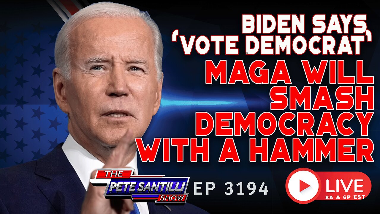 Biden Says Vote Democrat Or MAGA Will Come Smash 'Democracy' With A Hammer | EP 3174-8AM