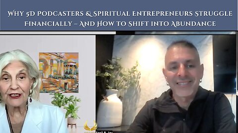 Why 5D Podcasters and Spiritual Entrepreneurs Struggle Financially – And How to Shift into Abundance