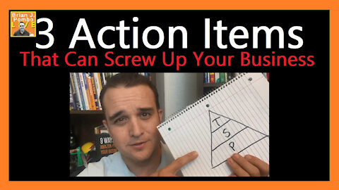 3 Action Items That Can Screw Up Your Business 👀