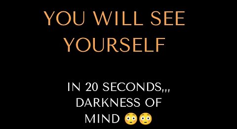 You will see yourself in these 20 seconds😳