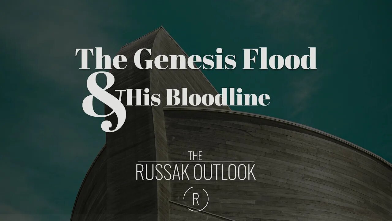 The Genesis Flood & His Bloodline