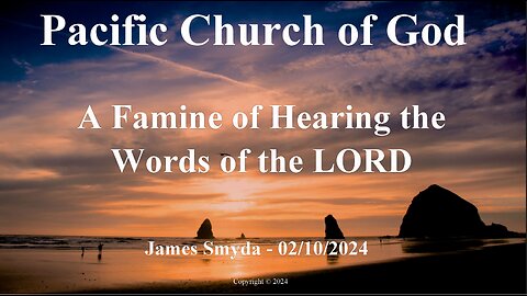 James Smyda - A Famine of Hearing the Words of the LORD