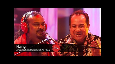 Coke Studio (Rang) Rahat Fateh Ali Khan Amjad Sabri