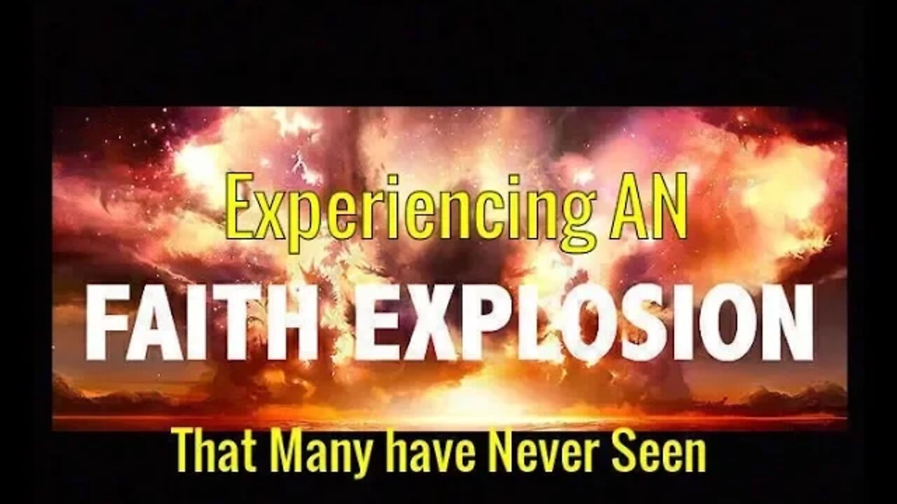 An Explosion of FAITH Many have Never Seen by Doc Yeager